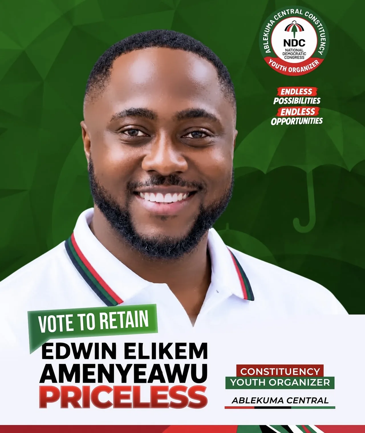 Campaign flyer: Vote to retain Edwin Elikem Amenyeawu, Priceless, Constituency Youth Organizer, Ablekuma Central. Endless possibilities, endless opportunities.